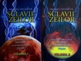 Sclavii Zeilor (vol. I + II) - Michael Tellinger