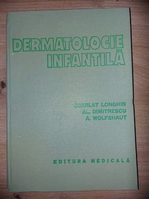 Dermatologie infantila- Scarlat Longhin, Al. Dimitrescu foto