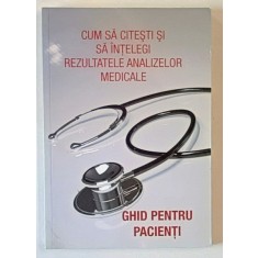 CUM SA CITESTI SI SA INTELEGI REZULTATELE ANALIZELOR MEDICALE . GHID PENTRU PACIENTI * PREZINTA HALOURI DE APA