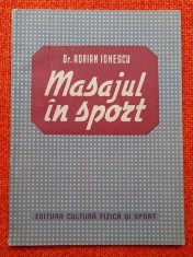 Masajul in sport - Dr. Adrian Ionescu, editie 1950, tiraj redus 3300 exemplare