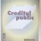 CREDITUL PUBLIC de IOAN TALPOS , 1999