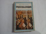 PRECOLUMBIA - Darie NOVACEANU - Bucuresti, 1977