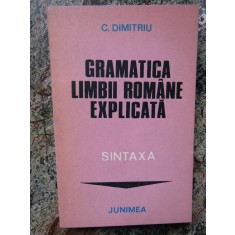 C. Dimitriu - Gramatica limbii romane explicata, sintaxa (1982)