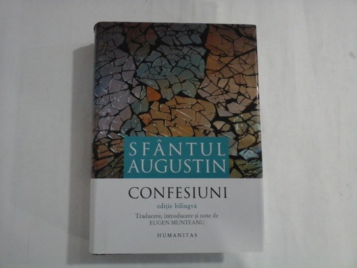 SFANTUL AUGUSTIN - CONFESIUNI -editia Humanitas 2018