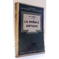 LA MORALE ANTIQUE par LEON ROBIN , 1947