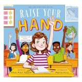 Carte Raise Your Hand, Autor Alice Paul Tapper, Ilustrații Marta Kissi, V&acirc;rstă 5-8 ani