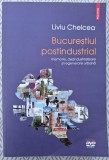 Bucureștiul postindustrial - carte plus CD - Liviu Chelcea - Polirom 2008