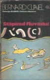 Stapanul fluviului - Bernard Clavel