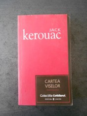 JACK KEROUAC - CARTEA VISELOR foto