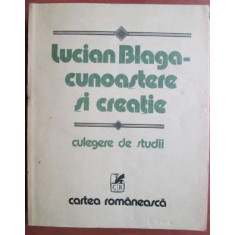 Lucian Blaga - Cunoastere si Creatie