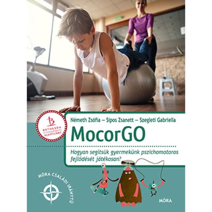 MocorGo - Hogyan seg&iacute;ts&uuml;k gyermek&uuml;nk pszichomotoros fejlőd&eacute;s&eacute;t j&aacute;t&eacute;kosan? - N&eacute;meth Zs&oacute;fia