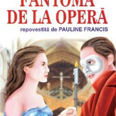 Fantoma de la opera - Gaston Leroux, Pauline Francis