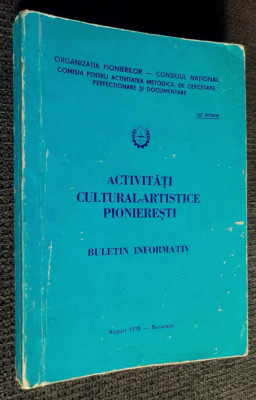 Activitati cultural-artistice pionieresti - Buletin informativ - august 1978 foto