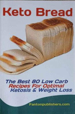 KETO BREAD. THE BEST 80 LOW CARB. RECIPES FOR OPTIMAL. KETOSIS AND WEIGHT LOSS-NECUNOSCUT foto