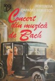 Concert din muzica de Bach - Hortensia Papadat-Bengescu - Carte anticariat