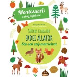 Erdei &aacute;llatok - A vil&aacute;g felfedez&eacute;se - J&aacute;t&eacute;kos feladatok sok-sok sz&eacute;p matric&aacute;val - Maria Montessori