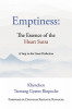 Emptiness: The Essence of the Heart Sutra: A Step to the Great Perfection