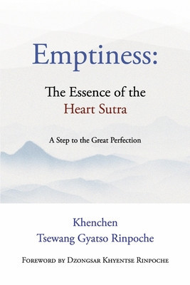 Emptiness: The Essence of the Heart Sutra: A Step to the Great Perfection foto
