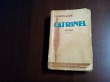 CATRINEL - C. Manolache - Editura Cartea Romaneasca, 1938, 491 p.