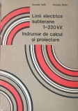 LINII ELECTRICE SUBTERANE 1-220 KV. INDRUMAR DE CALCUL SI PROIECTERE-G. IONITA, GH. MAZILU-276888
