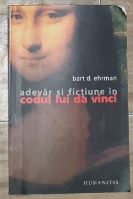 Bart D. Ehrman - Adevar si Fictiune in Codul lui Da Vinci foto