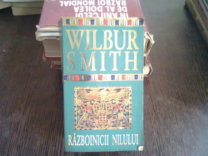 RAZBOINICII NILULUI - WILBUR SMITH