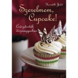 Szerelmem, cupcake!-cs&eacute;szetort&aacute;k d&iacute;szmagyarban - Horv&aacute;th Judit