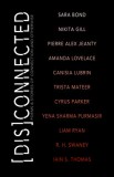 Disconnected: Poems &amp; Stories of Connection and Otherwise