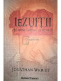 Jonathan Wright - Iezuitii - Misiune, mituri si istorie (Editia: 2010)