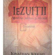 Jonathan Wright - Iezuiții - Misiune, mituri și istorie (editia 2010)