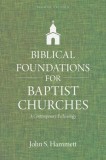 Biblical Foundations for Baptist Churches: A Contemporary Ecclesiology