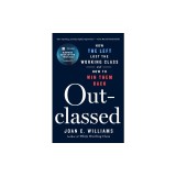 Outclassed: How the Left Lost the Working Class and How to Win Them Back