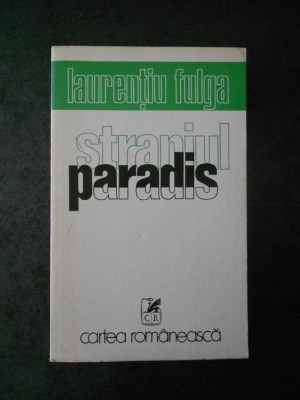 LAURENTIU FULGA - STRANIUL PARADIS foto