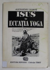 ISUS SI ECUATIA YOGA de ALEXANDRU DOBOS , 1993 foto