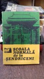 SCOALA NORMALA DE LA SENDRICENI EVOCARI 1919-1957