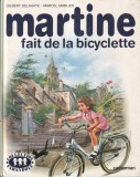 Gilbert Delahaye - Martine fait de la bicyclette, cu ilustratii de Marcel