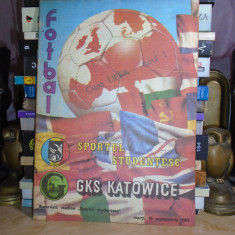 PROGRAM FOTBAL : SPORTUL STUDENTESC - GKS KATOWICE , 15 SEPTEMBRIE 1987