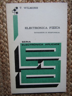 Electronica fizica - T. Wilmore foto