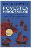 Povestea mirodeniilor. Vanatoarea de resurse din secolul al XVI-lea si impactul asupra lumii moderne