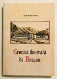 531 pagini, 21x29cm!!! Cronica Ilustrata de Brasov, Kronstadt, Istoria Monografia Brasovului Istoria Orasului Brasov, Dan Pavalache, Transilvania.