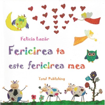 Fericirea ta este fericirea mea &amp;ndash; Felicia Lazar foto