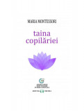 Taina copilăriei - Paperback brosat - Maria Montessori - Vremea