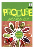 Produse minune. Fructe și legume - Paperback brosat - Nathalie Cousin - House of Guides