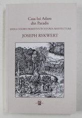 CASA LUI ADAM DIN PARADIS - IDEEA COLIBEI PRIMITIVE IN ISTORIA ARCHITECTURII de JOSEPH RYKWERT , 2020 foto