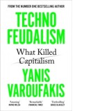 Technofeudalism : What Killed Capitalism - Yanis Varoufakis