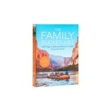 The Family Bucket List: 1,000 Trips to Take and Memories to Make Around the World