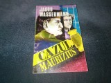 JAKOB WASSERMANN - CAZUL MAURIZIUS