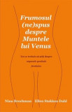 Frumosul (ne)spus despre Muntele lui Venus