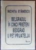 NICHITA STANESCU - BEOGRAD U PET PRIJATELJA / BELGRADUL IN CINCI PRIETENI (editie bilingva, 1997)