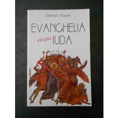 DANION VASILE - EVANGHELIA VERSUS IUDA (subliniata cu pixul)